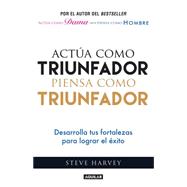 Actúa como triunfador, piensa como triunfador / Act Like a Success, Think Like a Success 9786071136770