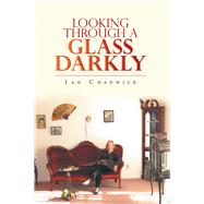 Looking Through a Glass Darkly 9781532066771