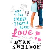 One or Two Things I Learned About Love 9780763676773