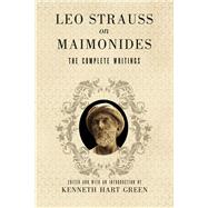 Leo Strauss on Maimonides: The Complete Writings 9780226776774