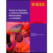 Tutorial on Hardware and Software Reliability, Maintainability and Availability