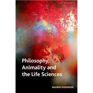 Philosophy, Animality and the Life Sciences 9780748676774