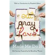 Eat Pray Love Made Me Do It 9780399576775