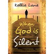 When God Is Silent 9781621366775