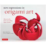 New Expressions in Origami Art 9780804846776