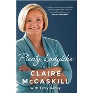 Plenty Ladylike A Memoir 9781476756776