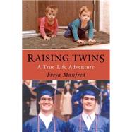 Raising Twins: A Real Life Adventure 9781935666776