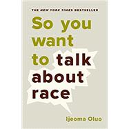 So You Want to Talk About Race 9781580056779