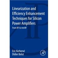 Linearization and Efficiency Enhancement Techniques for Silicon Power Amplifiers 9780124186781