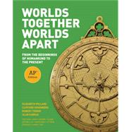 Worlds Together, Worlds Apart: From The Beginnings of Humankind to the Present 9780393616781