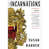 The Incarnations A Novel 9781501106781