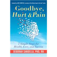 Goodbye, Hurt and Pain 9781573246781