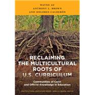 Reclaiming the Multicultural Roots of U.S. Curriculum 9780807756782