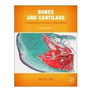 Bones and Cartilage: Developmental and Evolutionary Skeletal Biology 9780124166783
