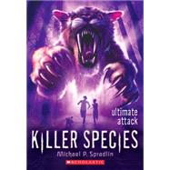 Killer Species #4: Ultimate Attack 9780545506786