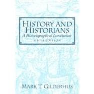 History and Historians : A Historiographical Introduction 9780132286787