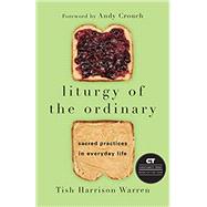Liturgy of the Ordinary 9780830846788