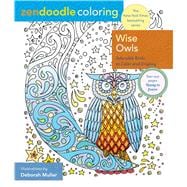 Zendoodle Coloring: Wise Owls Fanciful Owls to Color and Display 9781250126788