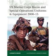US Marine Corps Recon and Special Operations Uniforms & Equipment 2000–15 9781472806789