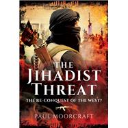 The Jihadist Threat 9781473856790