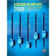 A Decade of Pop Hits -- 2000s 9781470636791