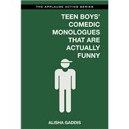 Teen Boys' Comedic Monologues That Are Actually Funny 9781480396791