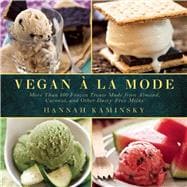 Vegan a La Mode: More Than 100 Frozen Treats Made from 