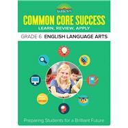 Barron's Common Core Success Grade 6 English Language Arts 9781438006796