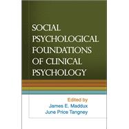 Social Psychological Foundations of Clinical Psychology 9781606236796