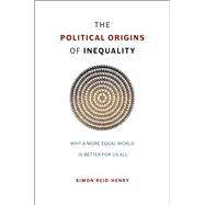 The Political Origins of Inequality 9780226236797