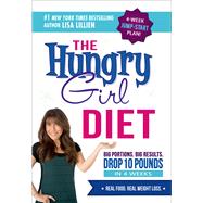The Hungry Girl Diet Big Portions. Big Results. Drop 10 Pounds in 4 Weeks 9780312676797