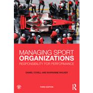 Managing Sport Organizations: Responsibility for Performance 9780415626798