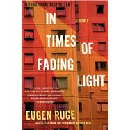 In Times of Fading Light A Novel 9781555976798
