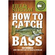 How to Catch Bass (Field & Stream) 9781616286798