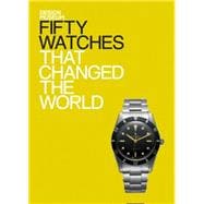 Fifty Watches That Changed the World 9781840916799