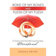 Bone of My Bones and Flesh of My Flesh 9781973676799