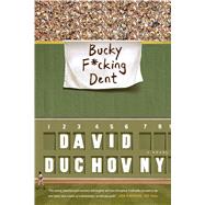 Bucky F*cking Dent A Novel 9780374536800
