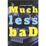 Much less baD