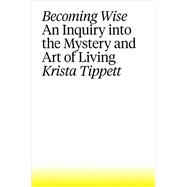 Becoming Wise 9781594206801