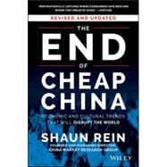 The End of Cheap China: Economic and Cultural Trends That Will Disrupt the World 9781118926802