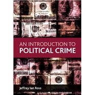 An Introduction to Political Crime 9781847426802