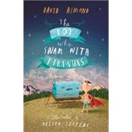 The Boy Who Swam With Piranhas 9780763676803