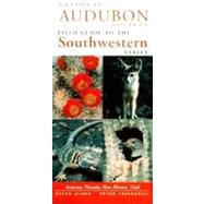 National Audubon Society Regional Guide to the Southwestern States : Arizona, New Mexico, Nevada, Utah 9780679446804