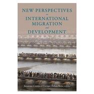 New Perspectives on International Migration and Development 9780231156806