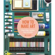 How to Make Art 9781909396807