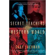 The Secret Teachers of the Western World 9780399166808