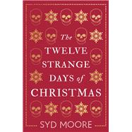 The Twelve Strange Days of Christmas 9781786076809