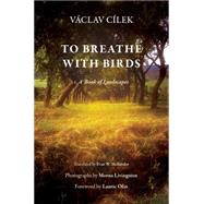 To Breathe With Birds: A Book of Landscapes 9780812246810