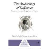 The Archaeology of Difference: Negotiating Cross-Cultural Engagements in Oceania 9781138006812