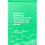 Methods of Estimating Reserves of Crude Oil, Natural Gas, and Natural Gas Liquids (Routledge Revivals) 9781138856813